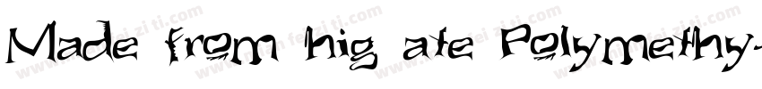 Made from hig ate Polymethy字体转换